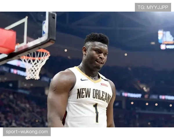 鹈鹕年轻核心持续成长 锡安健康管理成球队重点课题